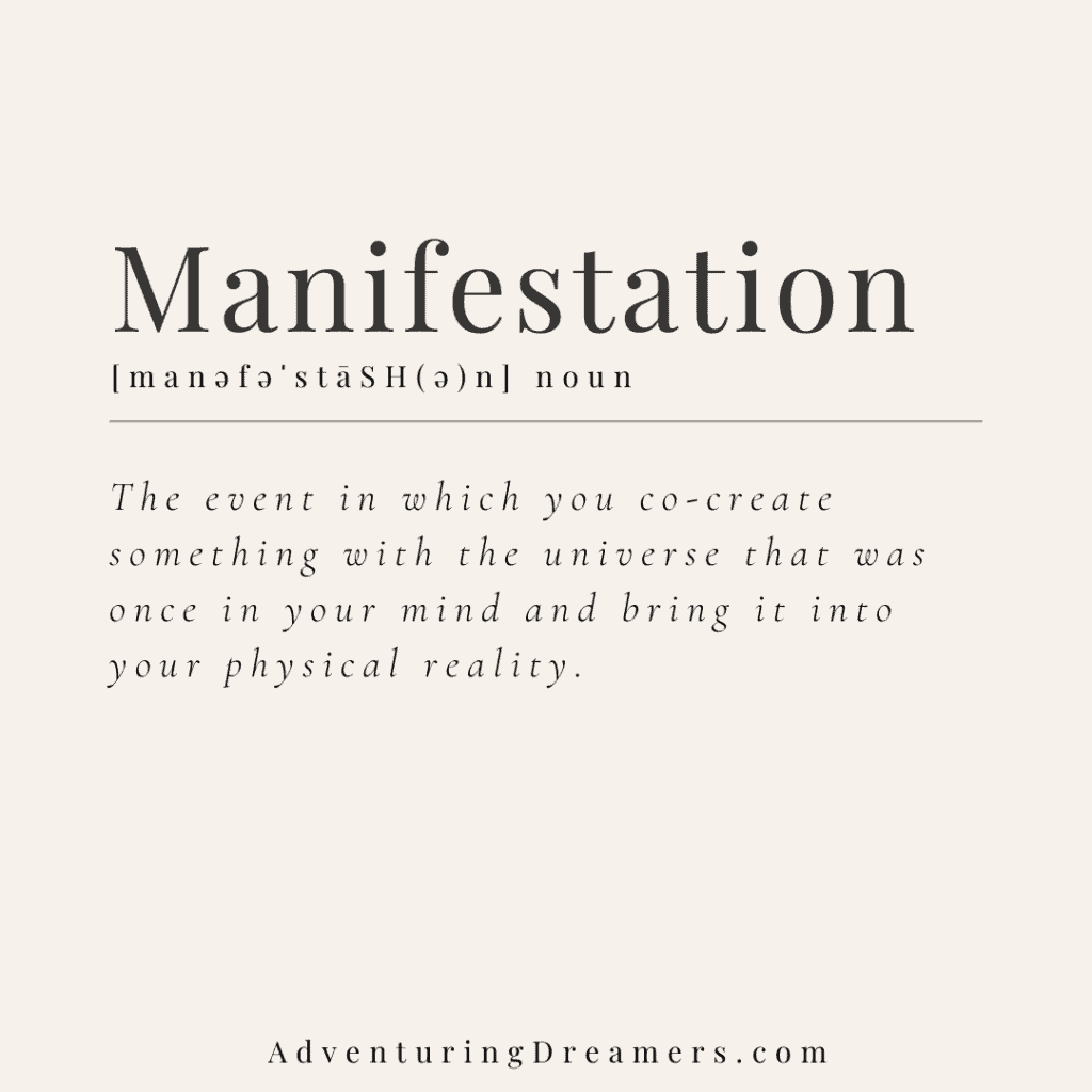 Text reads, "Manifestation. Noun. The event in which you co-create something with the universe that was once in your mind and bring it into your physical reality."