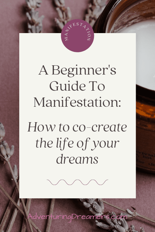 A Pinterest pin with lavender and a candle in the background and reads: "Manifestation. A Beginner's Guide to Manifestation: How to co-create the life of your dreams. Adventuringdreamers.com"