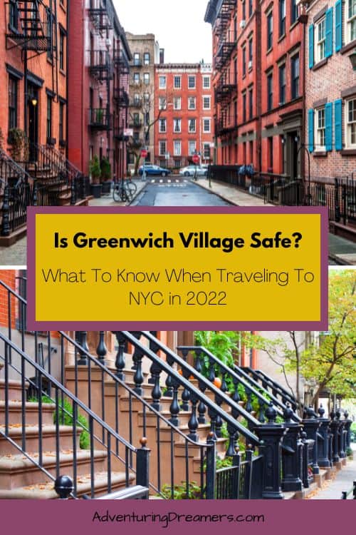 Images of Greenwich Village with text overlay reading, "Is Greenwich Village Safe? What to know when traveling to NYC in 2022. Adventuringdreamers.com"