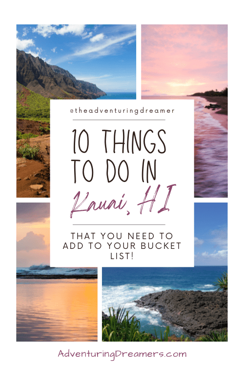 A photo collage depicts different images from Kauai. A text box reads, "@theadventuringdreamer. 10 Things to do in Kauai, HI that you need to add to your bucket list! Adventuringdreamers.com."