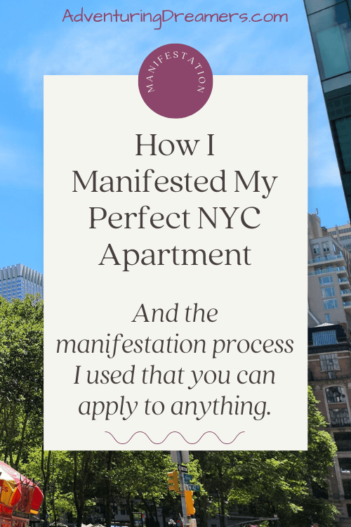 An urban park and buildings with text overlay that reads, "Manifestation. How I manifested my perfect NYC apartment and the manifestation process I used that you can apply to anything. Adventuringdreamers.com"